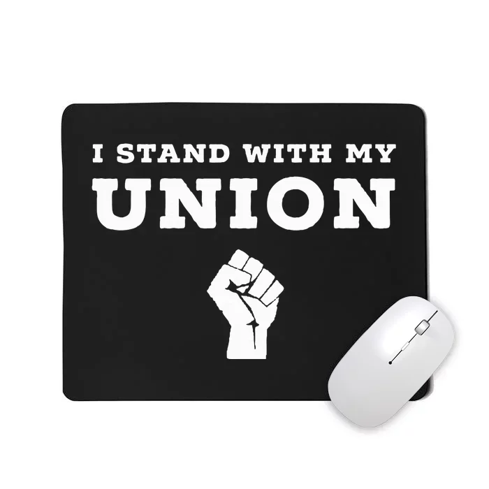 I Stand With My Union Solidarity Fist Mousepad