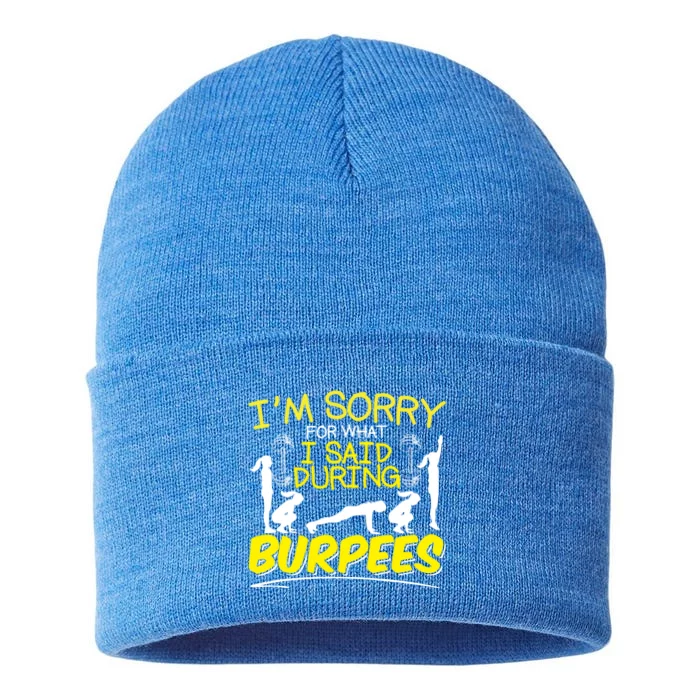 I'm Sorry What I Said During Burpees Burpee Gift Sustainable Knit Beanie