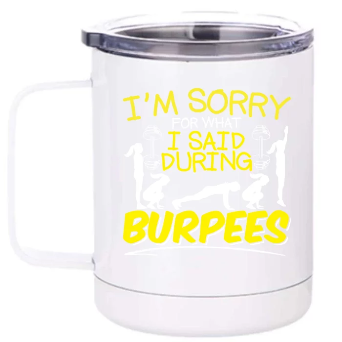 I'm Sorry What I Said During Burpees Burpee Gift Front & Back 12oz Stainless Steel Tumbler Cup