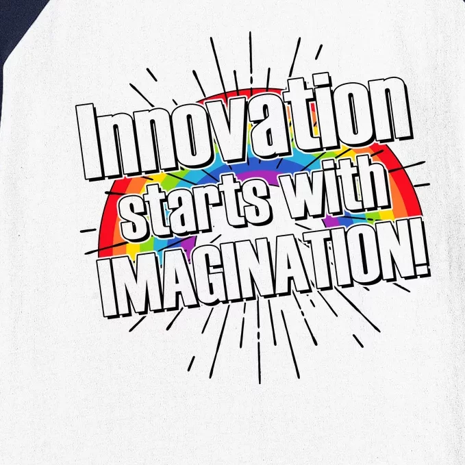 Innovation Starts With Imagination! Baseball Sleeve Shirt