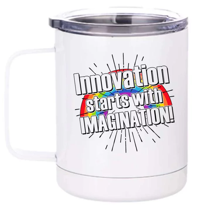 Innovation Starts With Imagination! Front & Back 12oz Stainless Steel Tumbler Cup