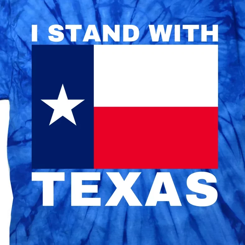 I Stand With Texas Tie-Dye T-Shirt