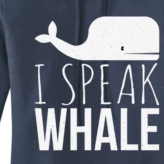 I Speak Whale Funny Animal Lover Cute Language Whale Art Women's Pullover Hoodie