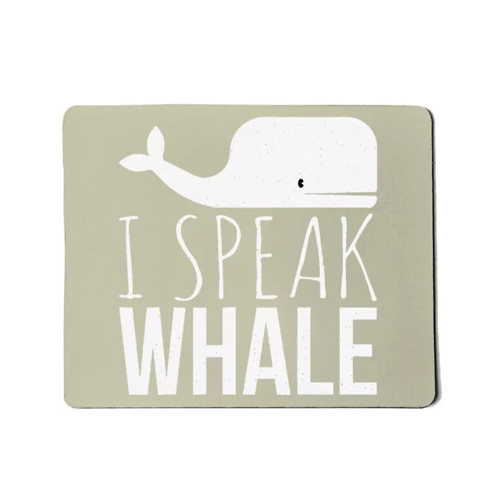 I Speak Whale Funny Animal Lover Cute Language Whale Art Mousepad