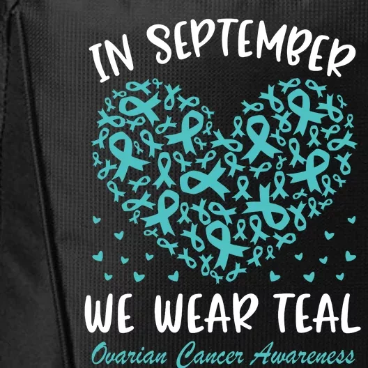 In September We Wear Teal Ovarian Cancer Awareness Hearts City Backpack