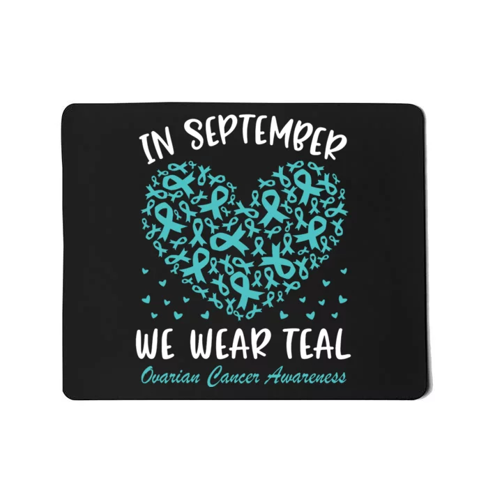 In September We Wear Teal Ovarian Cancer Awareness Hearts Mousepad