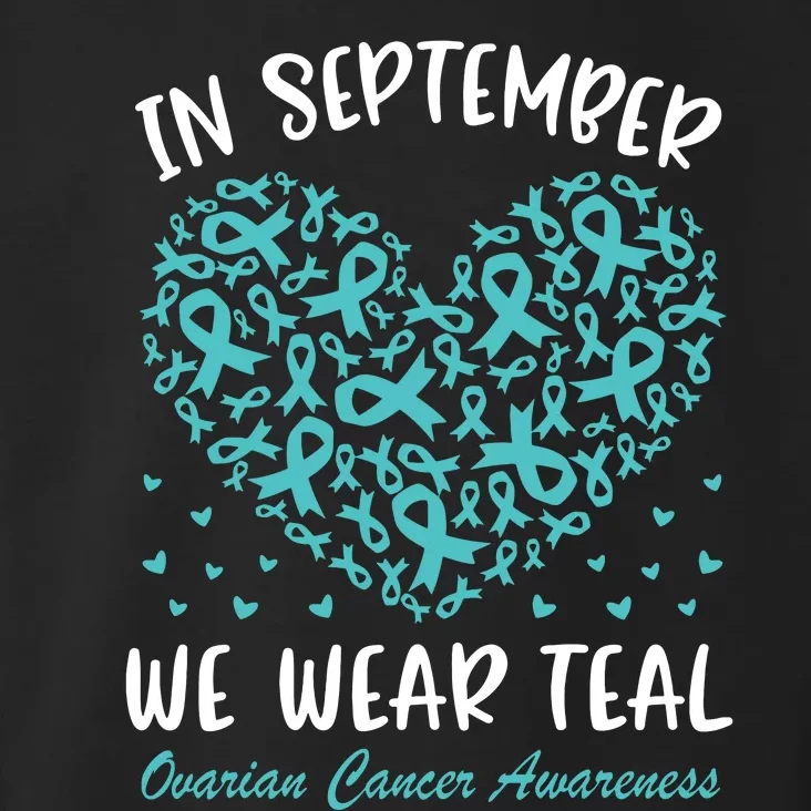 In September We Wear Teal Ovarian Cancer Awareness Hearts Toddler Hoodie