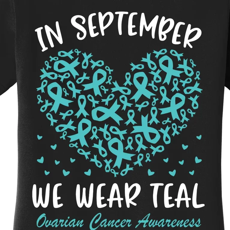 In September We Wear Teal Ovarian Cancer Awareness Hearts Women's T-Shirt