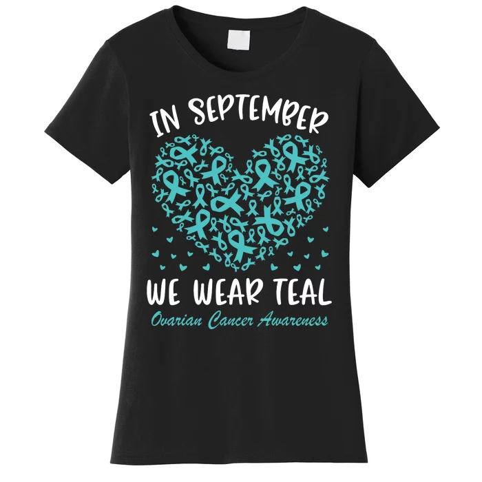 In September We Wear Teal Ovarian Cancer Awareness Hearts Women's T-Shirt