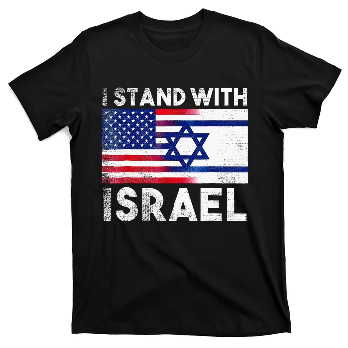 I Stand With Israel Pray For Israel US And Israel Flag T-Shirt