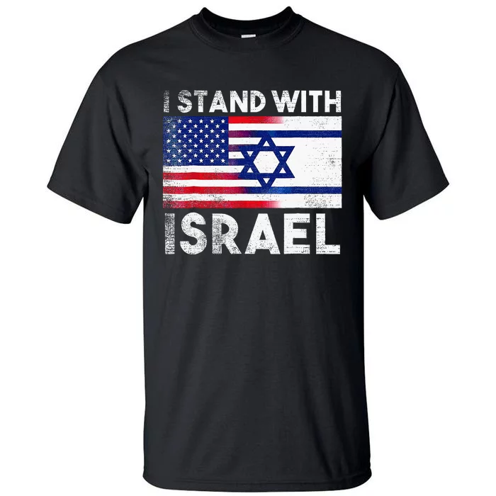 I Stand With Israel Pray For Israel US And Israel Flag Tall T-Shirt