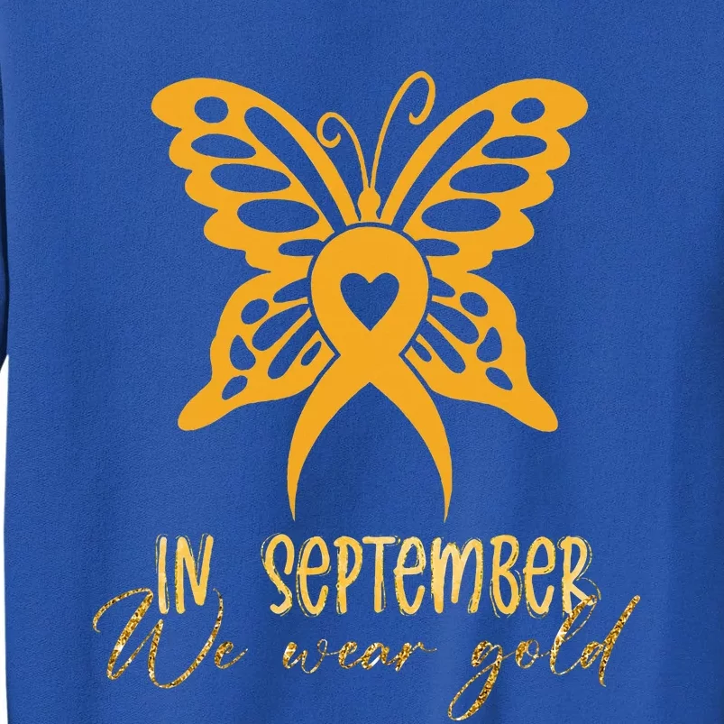 In September We Wear Gold Childhood Cancer awareness Tall Sweatshirt