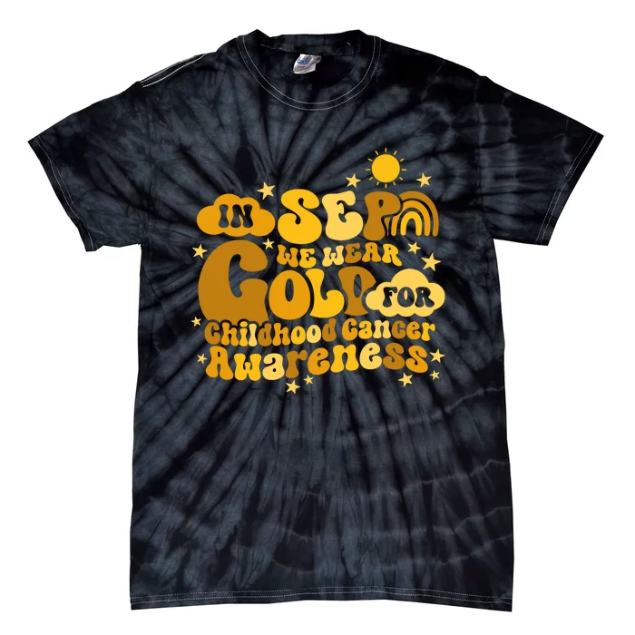 In September We Wear Gold  Childhood Cancer Awareness Tie-Dye T-Shirt