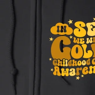 In September We Wear Gold  Childhood Cancer Awareness Full Zip Hoodie