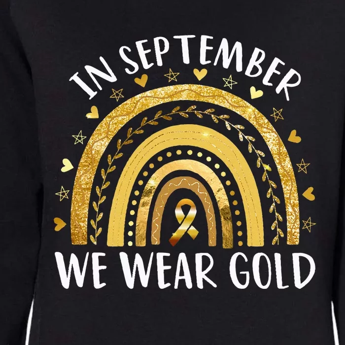 In September We Wear Gold Childhood Cancer Awareness Rainbow Womens California Wash Sweatshirt