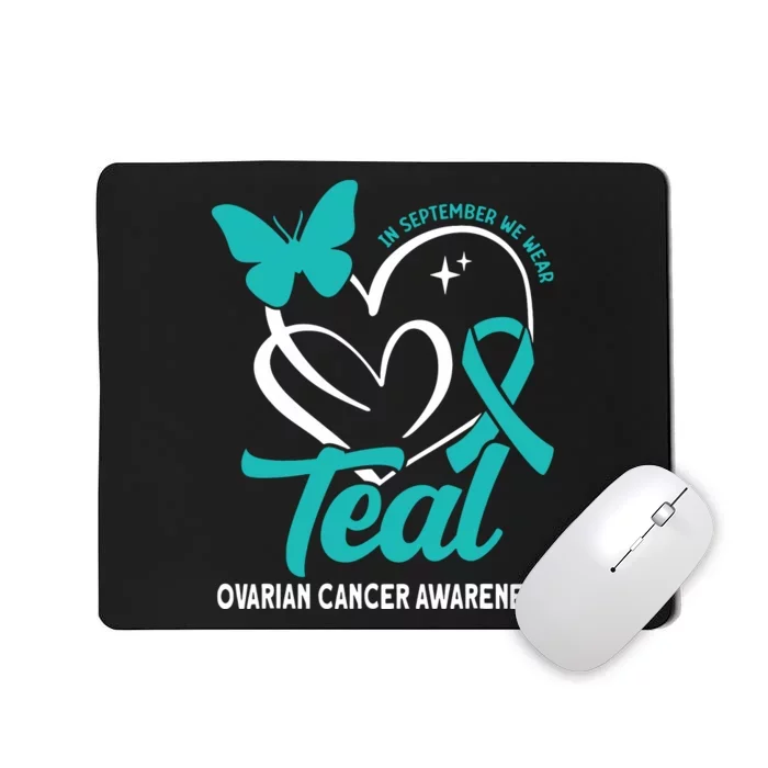 In September We Wear Teal Ovarian Cancer Awareness Mousepad