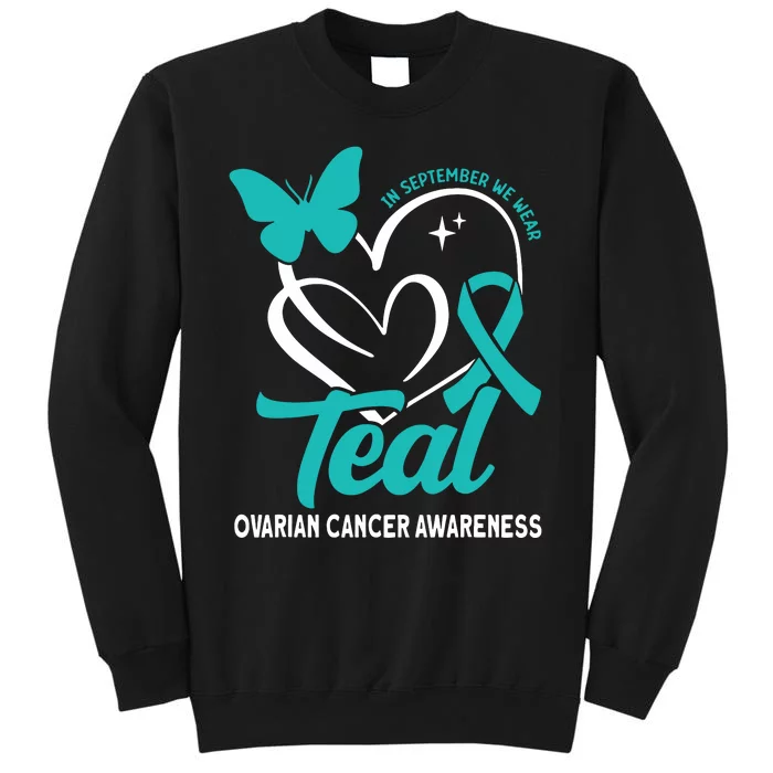 In September We Wear Teal Ovarian Cancer Awareness Tall Sweatshirt