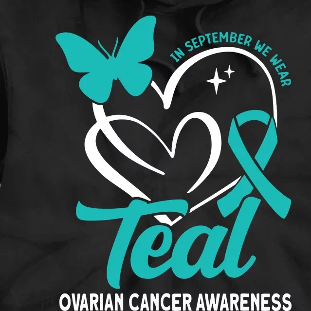 In September We Wear Teal Ovarian Cancer Awareness Tie Dye Hoodie