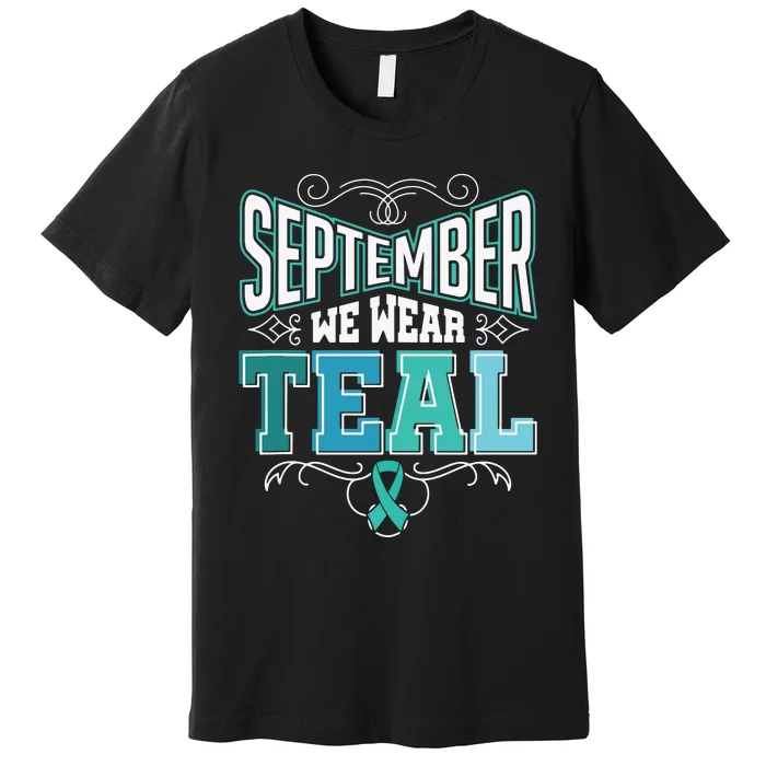 In September We Wear Teal Rainbow Ovarian Cancer Awareness Tank Top Premium T-Shirt