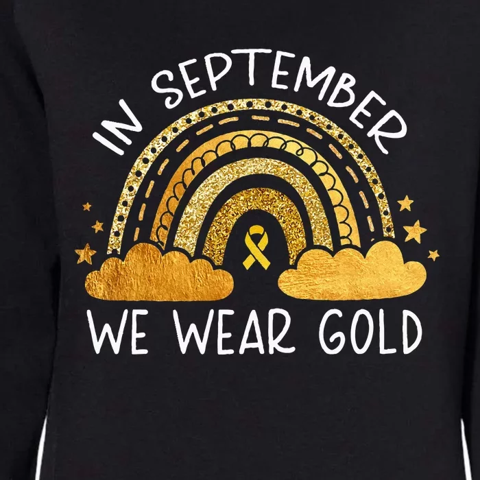 In September We Wear Gold Childhood Cancer Awareness Rainbow Womens California Wash Sweatshirt