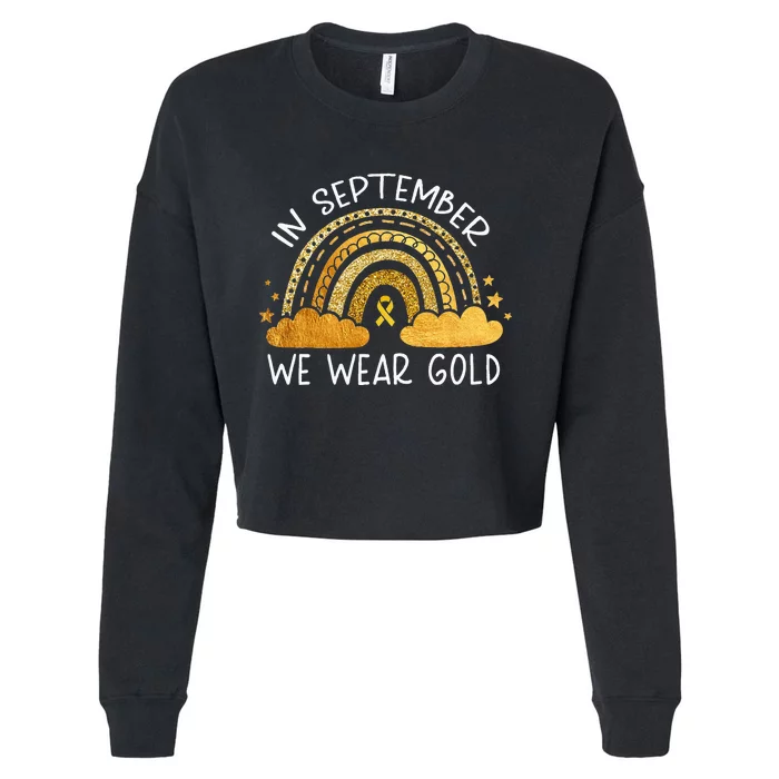 In September We Wear Gold Childhood Cancer Awareness Rainbow Cropped Pullover Crew