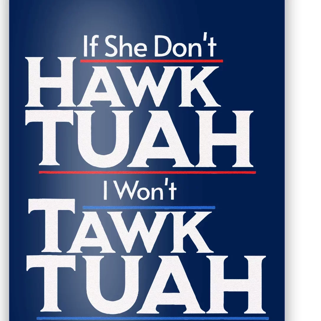 If She Wont Hawk Tuah I Wont Tawk Tuah Poster