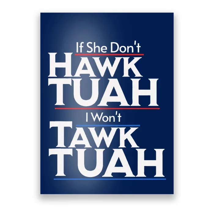 If She Wont Hawk Tuah I Wont Tawk Tuah Poster