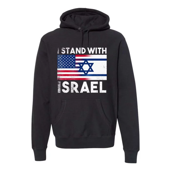 I Stand With Israel Pray For Israel US and Israel Flag Premium Hoodie