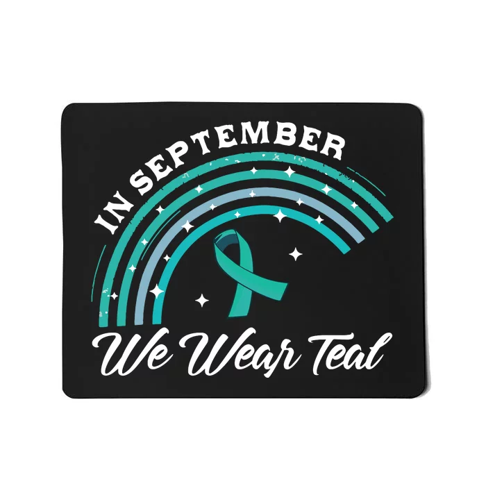 In September We Wear Teal Rainbow Ovarian Cancer Awareness Mousepad