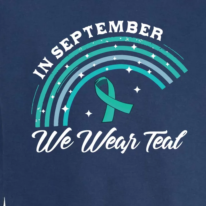 In September We Wear Teal Rainbow Ovarian Cancer Awareness Garment-Dyed Sweatshirt