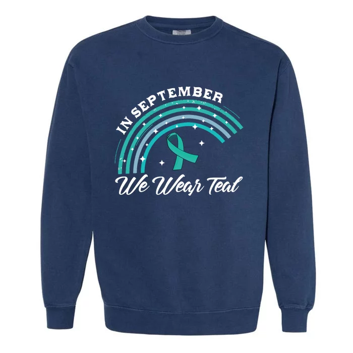 In September We Wear Teal Rainbow Ovarian Cancer Awareness Garment-Dyed Sweatshirt