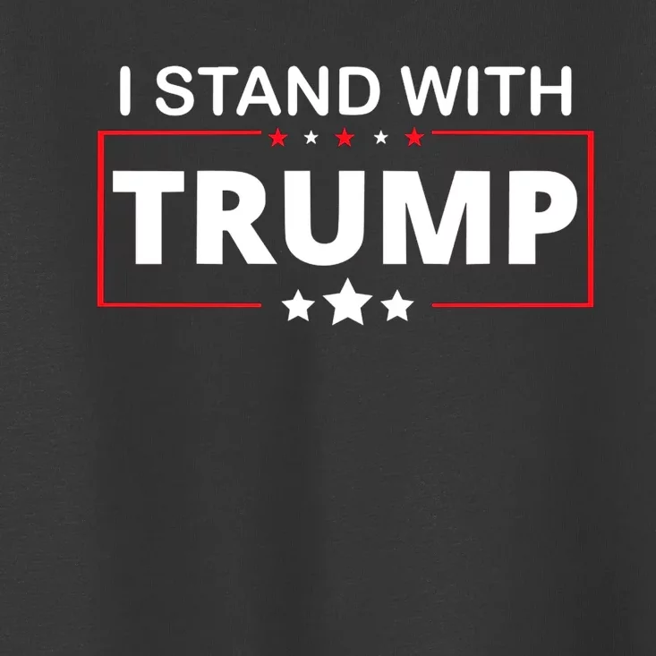 I Stand With Trump Toddler T-Shirt