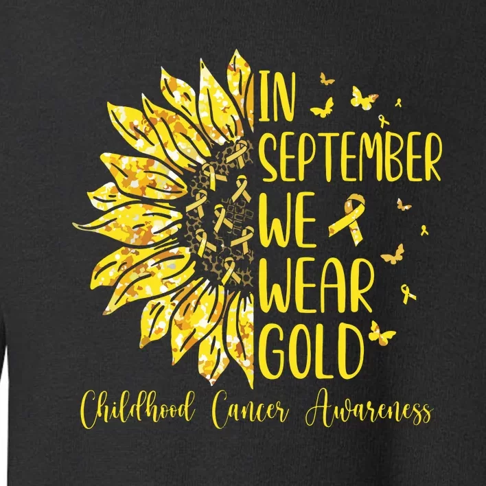 In September We Wear Gold Childhood Cancer Awareness Toddler Sweatshirt