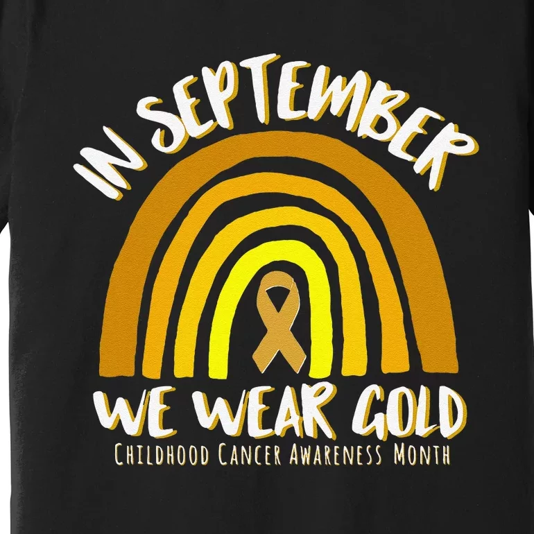 In September We Wear Gold Childhood Cancer Awareness Premium T-Shirt