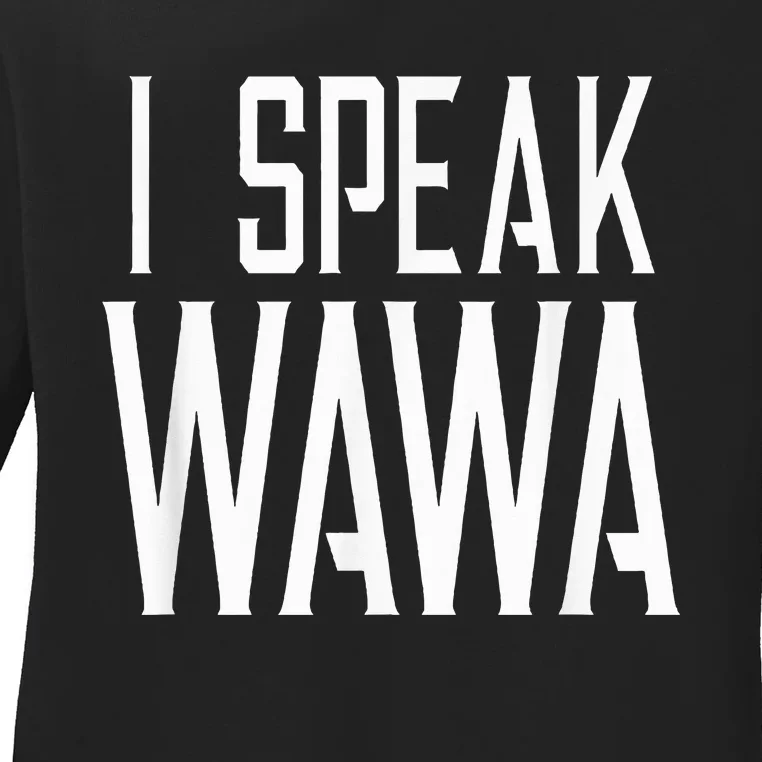 I Speak W.A.W.A Ladies Long Sleeve Shirt