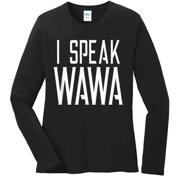 I Speak W.A.W.A Ladies Long Sleeve Shirt