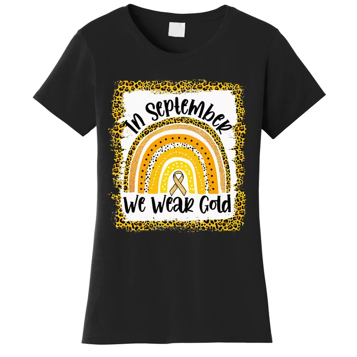 In September We Wear Gold Rainbow Childhood Cancer Awareness Women's T-Shirt