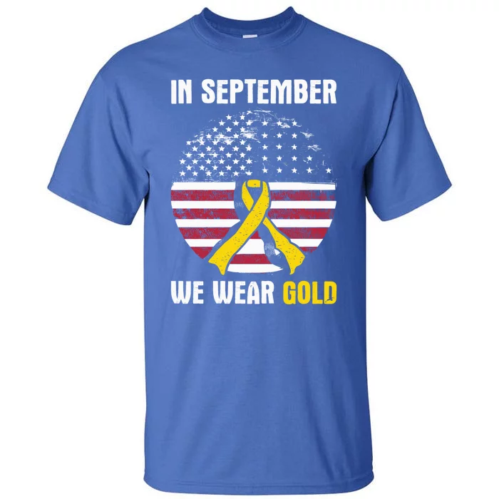 In September We Wear Gold Hood Cancer Awareness Gift Tall T-Shirt