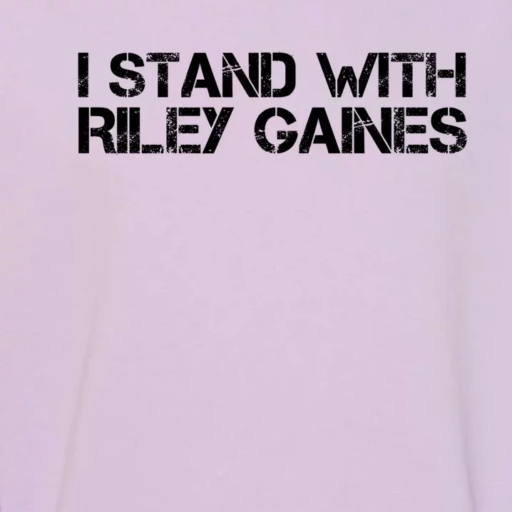 I Stand With Riley Gaines Garment-Dyed Sweatshirt