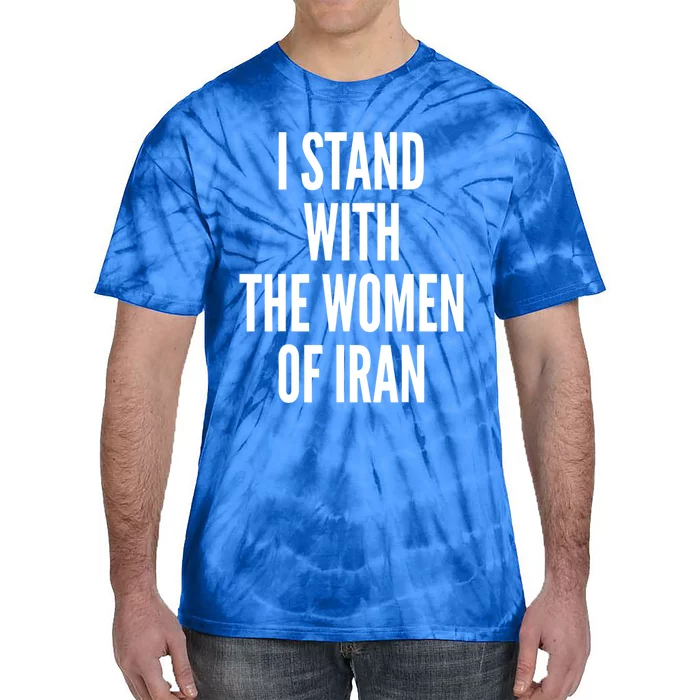 I Stand With The Of Iran Iranian Flag Freeiran Fist Great Gift Tie-Dye T-Shirt