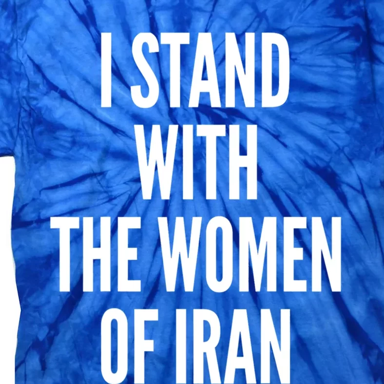 I Stand With The Of Iran Iranian Flag Freeiran Fist Great Gift Tie-Dye T-Shirt