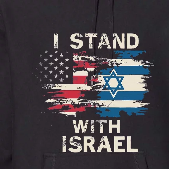 I Stand With Israel Patriotic Premium Hoodie