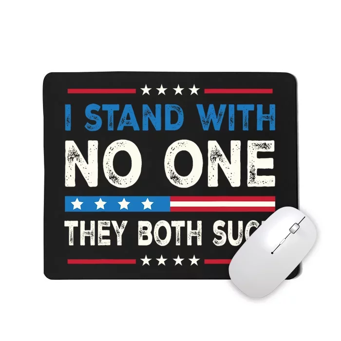 I Stand With No One They Both Suck 2024 Mousepad