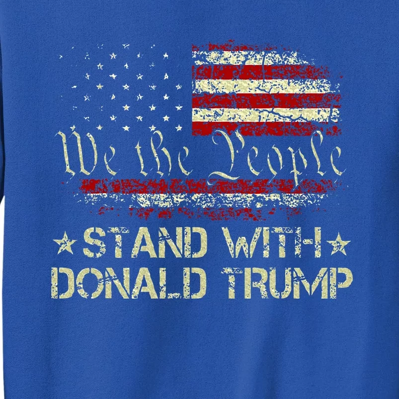 I Stand With Donald Trump Support Pro Trump Tall Sweatshirt