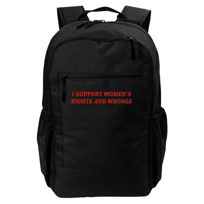 I Support Women Rights And Wrongs Daily Commute Backpack