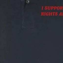 I Support Women Rights And Wrongs Softstyle Adult Sport Polo