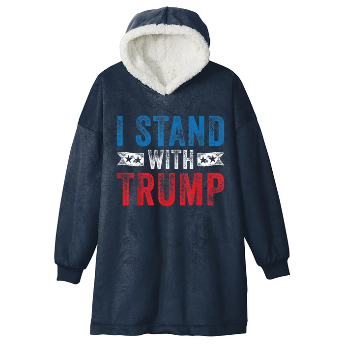 I Stand With Trump 2024 Election Donald MAGA Republican Gift Hooded Wearable Blanket