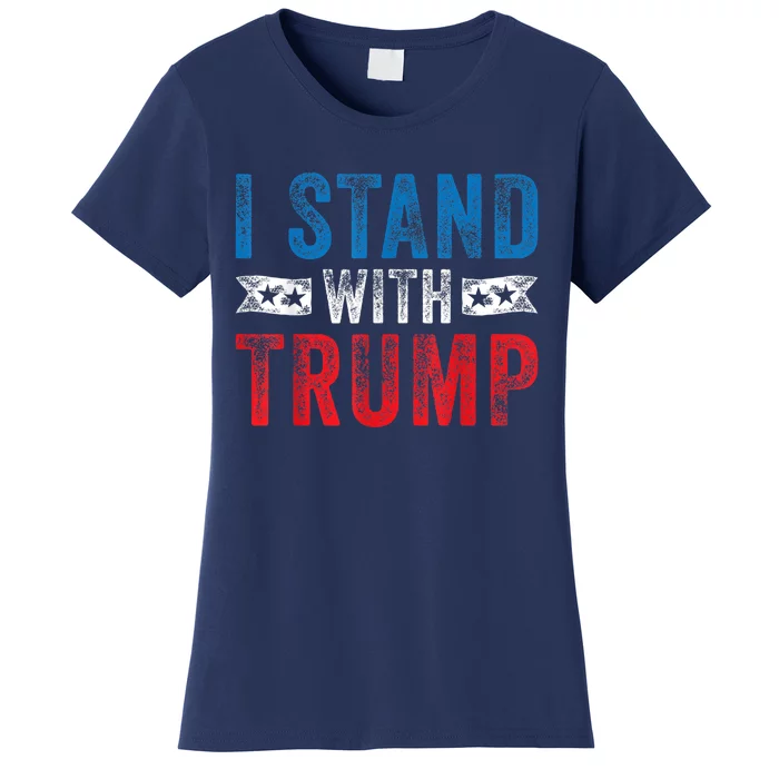 I Stand With Trump 2024 Election Donald MAGA Republican Gift Women's T-Shirt