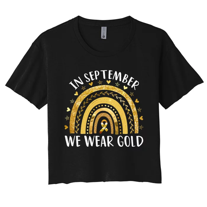 In September We Wear Gold Childhood Cancer Awareness Rainbow Women's Crop Top Tee