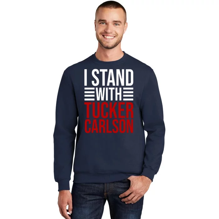 I Stand With Tucker Carlson Political Tall Sweatshirt